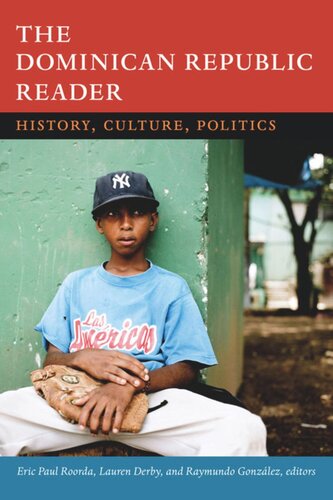 The Dominican Republic Reader: History, Culture, Politics