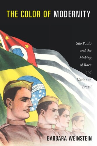 The Color of Modernity: São Paulo and the Making of Race and Nation in Brazil