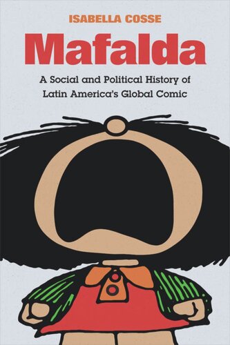 Mafalda: A Social and Political History of Latin America's Global Comic
