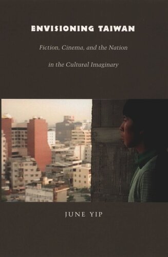 Envisioning Taiwan: Fiction, Cinema, and the Nation in the Cultural Imaginary