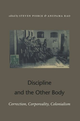 Discipline and the Other Body: Correction, Corporeality, Colonialism