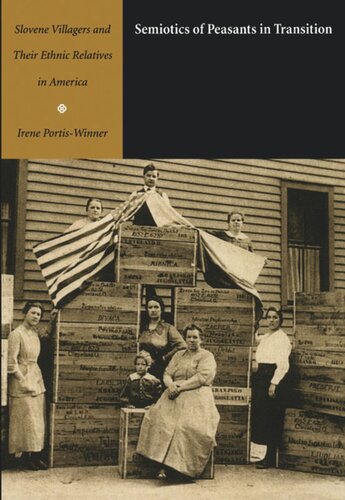 Semiotics of Peasants in Transition: Slovene Villagers and Their Ethnic Relatives in America
