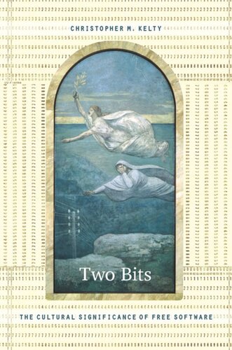 Two Bits: The Cultural Significance of Free Software