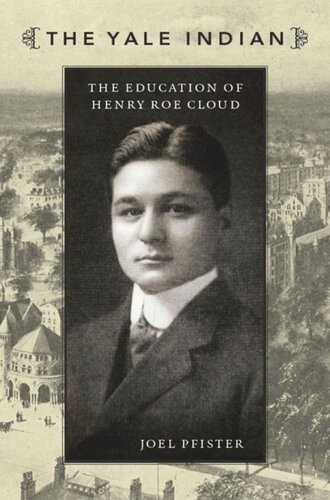The Yale Indian: The Education of Henry Roe Cloud
