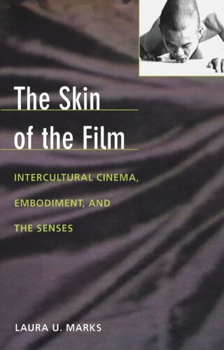 The Skin of the Film: Intercultural Cinema, Embodiment, and the Senses