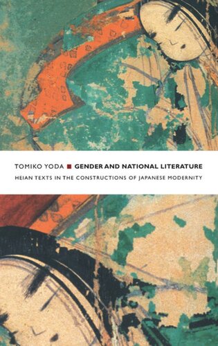 Gender and National Literature: Heian Texts in the Constructions of Japanese Modernity