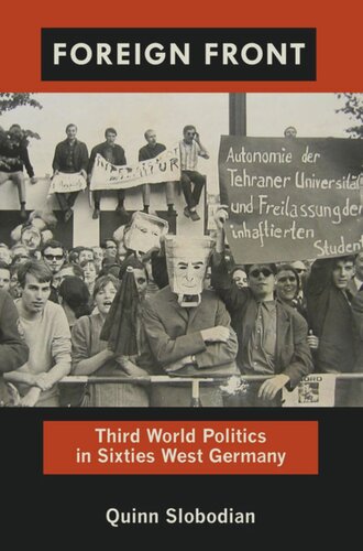 Foreign Front: Third World Politics in Sixties West Germany