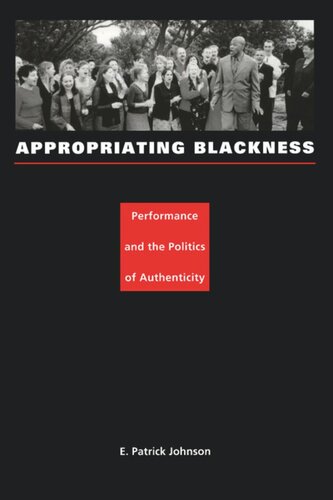 Appropriating Blackness: Performance and the Politics of Authenticity