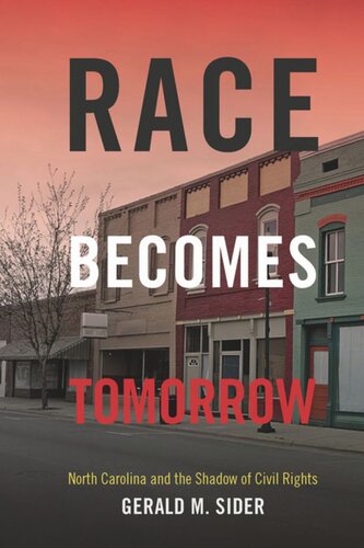 Race Becomes Tomorrow: North Carolina and the Shadow of Civil Rights