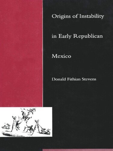Origins of Instability in Early Republican Mexico