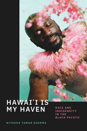 Hawai'i Is My Haven: Race and Indigeneity in the Black Pacific