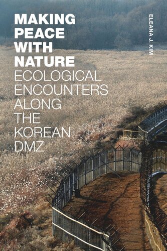 Making Peace with Nature: Ecological Encounters along the Korean DMZ