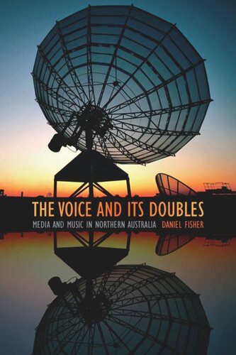 The Voice and Its Doubles: Media and Music in Northern Australia