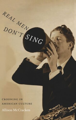 Real Men Don't Sing: Crooning in American Culture