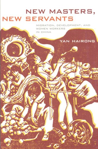 New Masters, New Servants: Migration, Development, and Women Workers in China