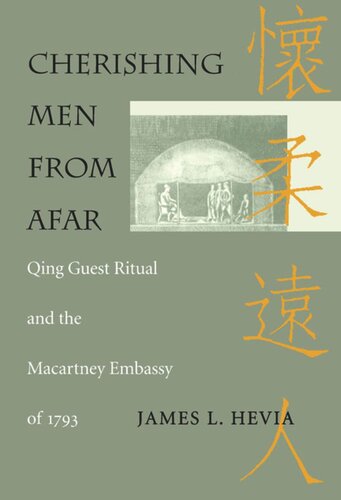 Cherishing Men from Afar: Qing Guest Ritual and the Macartney Embassy of 1793