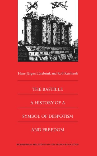 The Bastille: A History of a Symbol of Despotism and Freedom