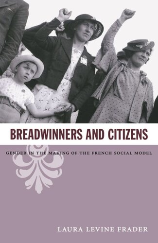 Breadwinners and Citizens: Gender in the Making of the French Social Model