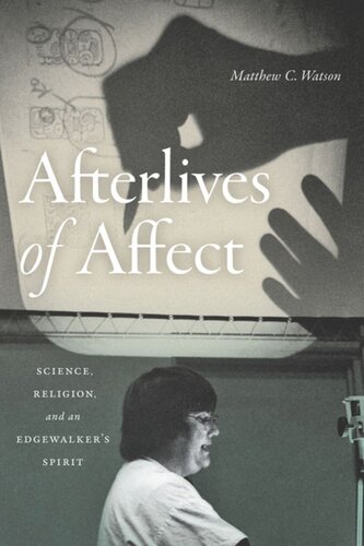 Afterlives of Affect: Science, Religion, and an Edgewalker’s Spirit