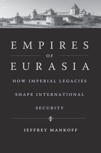 Empires of Eurasia: How Imperial Legacies Shape International Security
