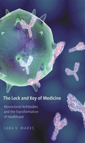 The Lock and Key of Medicine: Monoclonal Antibodies and the Transformation of Healthcare