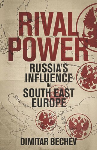 Rival Power: Russia in Southeast Europe