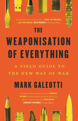 The Weaponisation of Everything: A Field Guide to the New Way of War