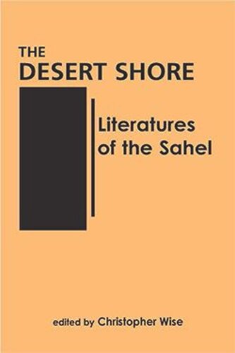 The Desert Shore: Literatures of the Sahel
