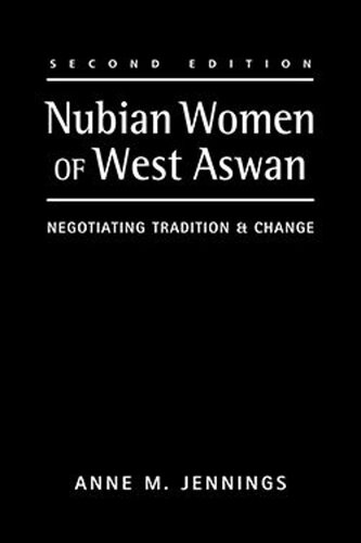 Nubian Women of West Aswan: Negotiating Tradition and Change