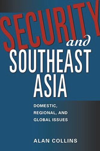 Security and Southeast Asia: Domestic, Regional, and Global Issues