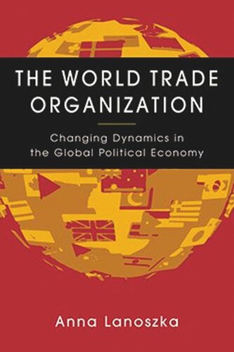 The World Trade Organization: Changing Dynamics in the Global Political Economy