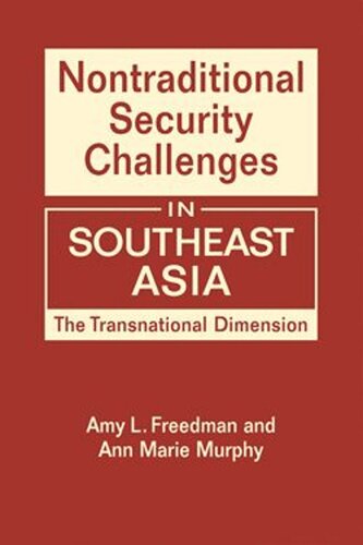Nontraditional Security Challenges in Southeast Asia: The Transnational Dimension