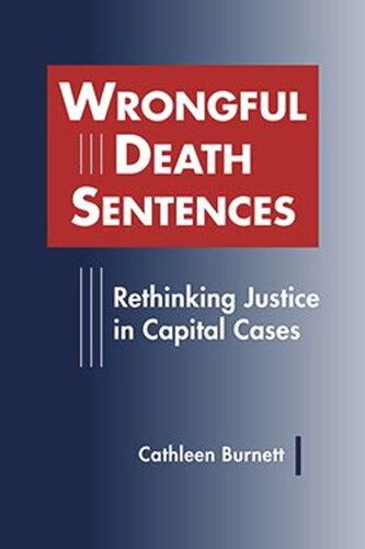 Wrongful Death Sentences: Rethinking Justice in Capital Cases