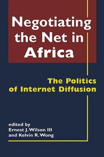 Negotiating the Net in Africa: The Politics of Internet Diffusion
