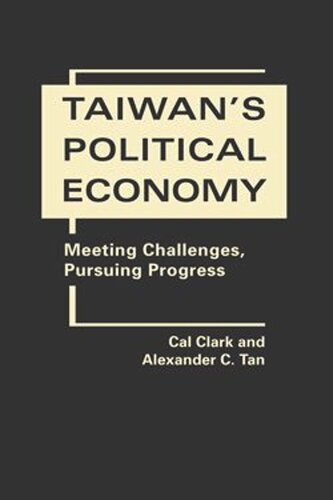 Taiwans Political Economy: Meeting challenges, Pursuing Progress
