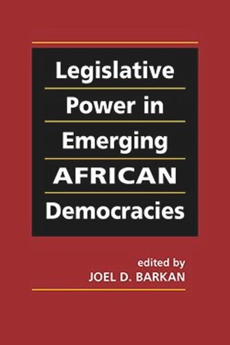 Legislative Power in Emerging African Democracies