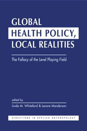 Global Health Policy, Local Realities: The Fallacy of the Level Playing Field