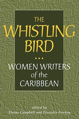 The Whistling Bird: Women Writers of the Caribbean