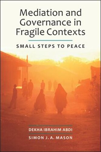 Mediation and Governance in Fragile Contexts: Small Steps to Peace