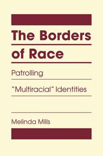 The Borders of Race: Patrolling 
