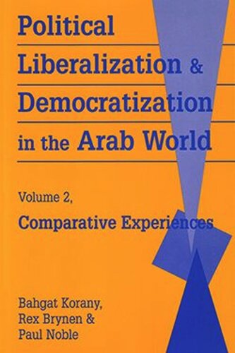 Political Liberalization and Democratization in the Arab World: Comparative Experiences