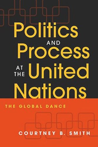 Politics and Process at the United Nations: The Global Dance