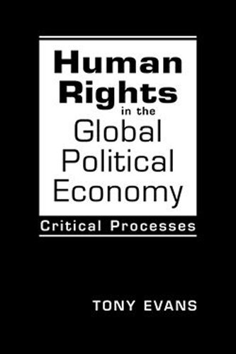 Human Rights in the Global Political Economy: Critical Processes