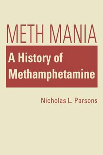Meth Mania: A History of Methamphetamine