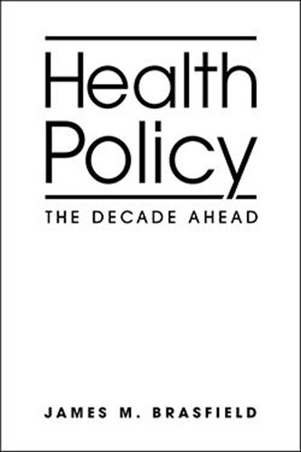 Health Policy: The Decade Ahead