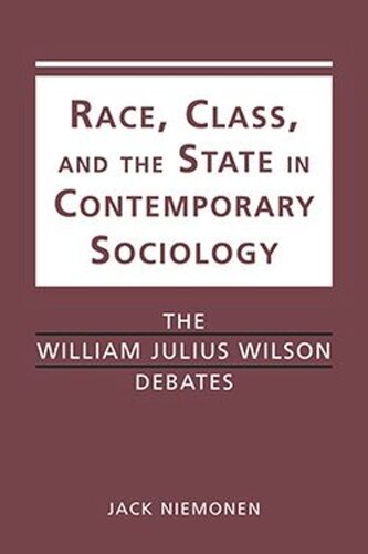 Race, Class, and the State in Contemporary Sociology: The William Julius Wilson Debates