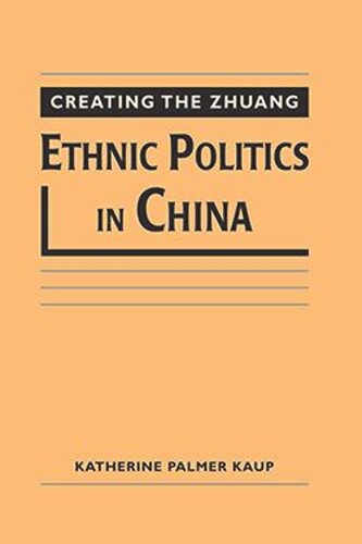 Creating the Zhuang: Ethnic Politics in China