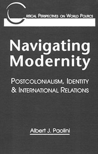 Navigating Modernity: Postcolonialism, Identity, and International Relations