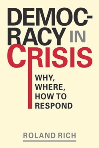 Democracy in Crisis: Why, Where, and How to Respond