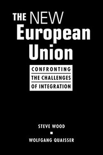 The New European Union: Confronting Challenges of Integration